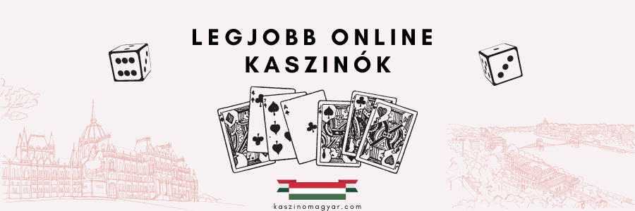 legjobb online kaszinók Magyarországon